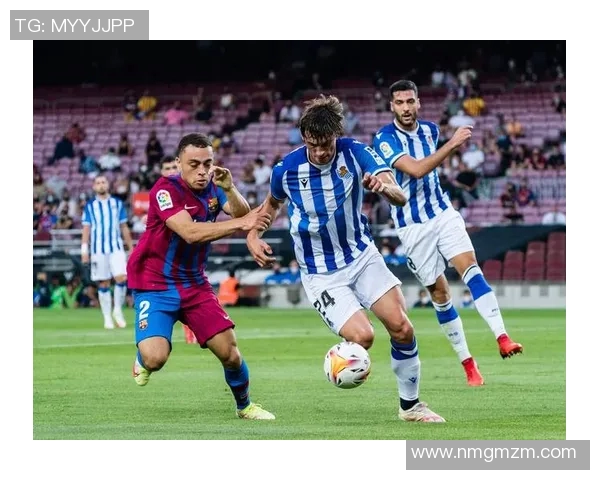 皇家社会与巴塞罗那精彩对决视频回放全程回顾与分析 皇家社会与巴塞罗那精彩对决视频回放全程回顾与分析