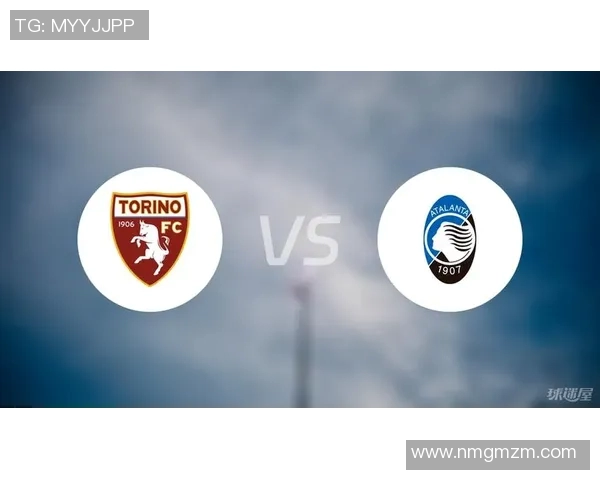 都灵与亚特兰大精彩对决直播时间及观看指南一览 都灵与亚特兰大精彩对决直播时间及观看指南一览